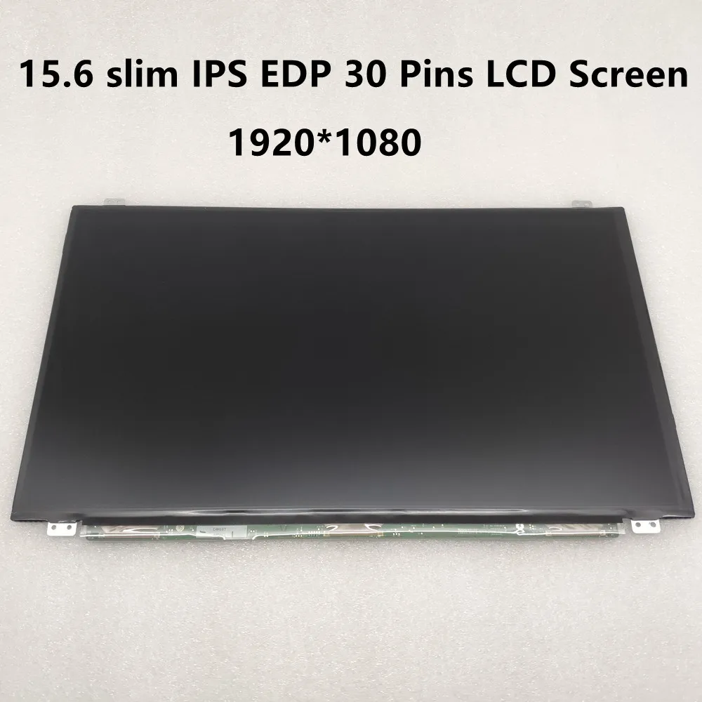 15.6 Slim IPS LCD Screen FHD 1920*1080 EDP 30 Pins LP156WF6-SPK1 K3 K6 LTN156HL09 N156HCE-EAA NV156FHM-N41 N42 N31 LP156WF4-SPL1