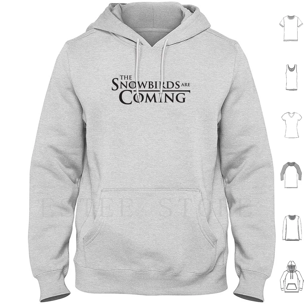 The Snowbirds Are Coming Hoodies Long Sleeve Snowbird Snowbirds Locals Local Only Meme Joke South