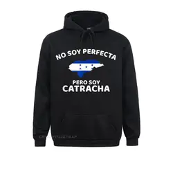 No Soy Perfecta Pero Soy Catracha Funny Honduras Hoodies April FOOL DAY 2021 최신 맞춤형 남성용 스웨터, 유럽 스포츠웨어