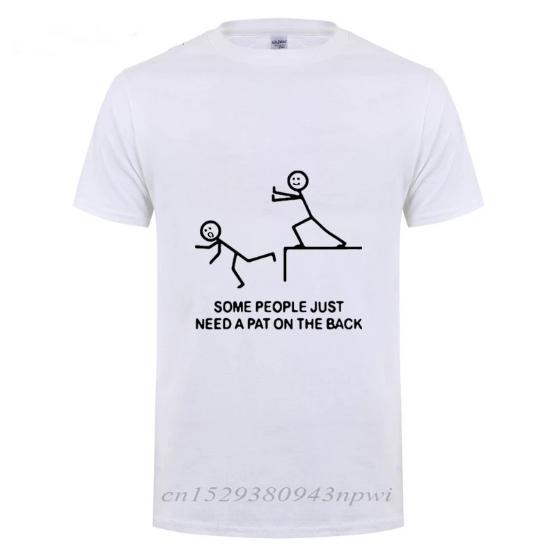 SOME PEOPLE JUST NEED A PAT ON THE BACK Inspirational Phrase Design Sketch Funny T Shirt Men Fitness Short Sleeve Cotton T-Shirt