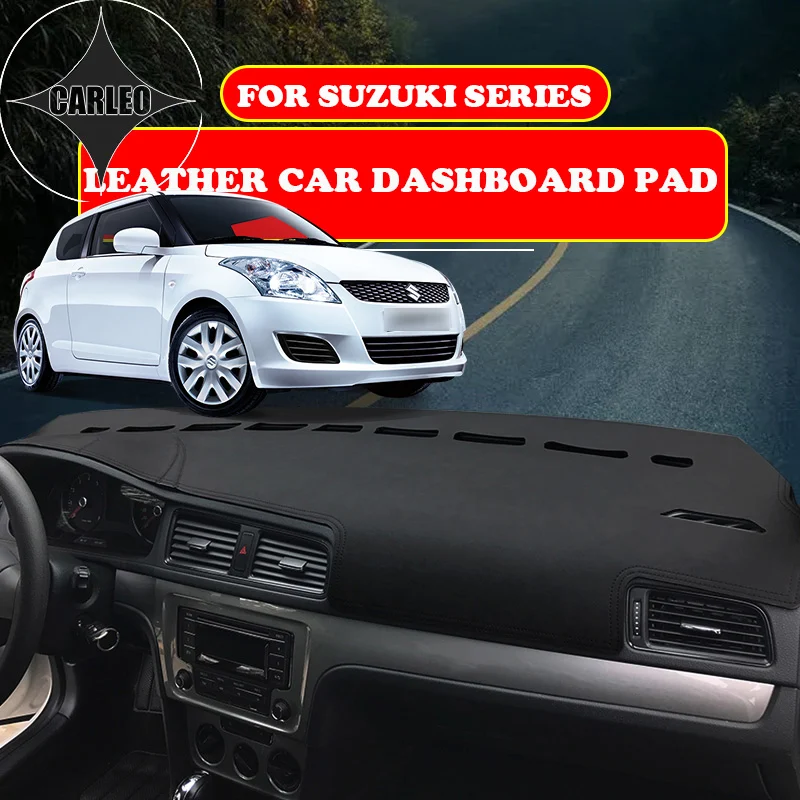 

Custom for Suzuki SX4 Vitara Alto Swift Dashboard Avoid Light Pad Instrument Platform PU Leather Suede Insulation Mat