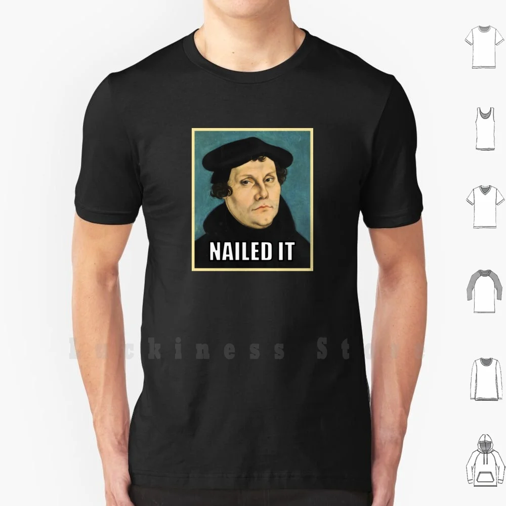 Luther Nailed It T Shirt Men Cotton Cotton S-6xl Reformation Christian Reformed Presbyterian Luther Calvin Bible