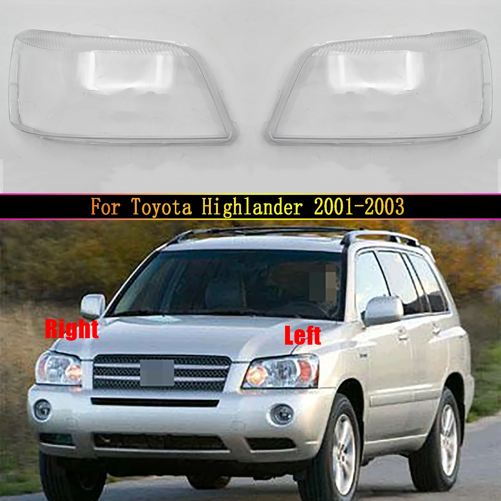 

Car Front Headlight Lens Cover For Toyota Highlander 2001 2002 2003 glass Auto Shell Headlamp Lampshade transparent