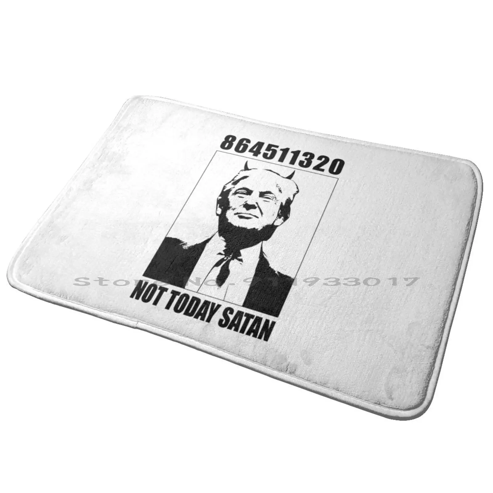 864511320 Anti-Trump Not Today Satan Funny Gift Entrance Door Mat Bath Mat Rug Day Kylie Minogue Magic Splash Halloween Holiday