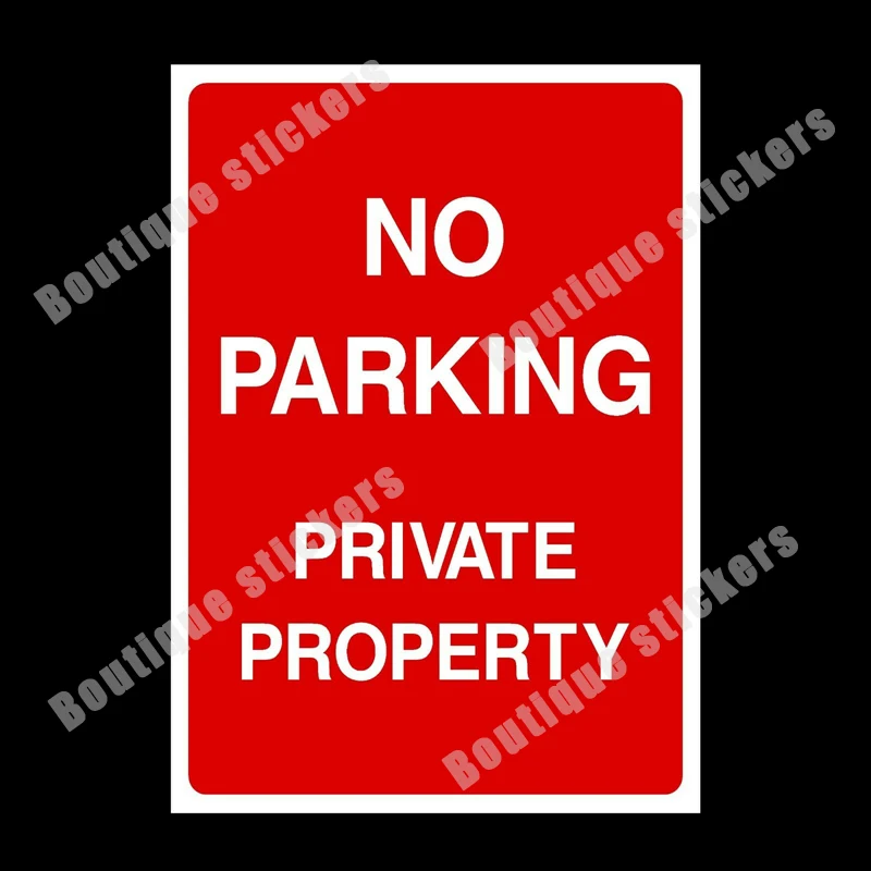 No Parking Private Property Sign Practical Sticker High Quality Hot Sale Waterproof Sunscreen Die Cut PVC Vinyl Novelty Decal