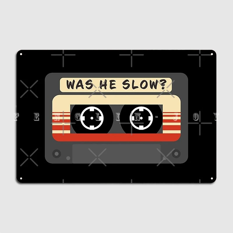 Was He Slow? Cassette Tape Metal Plaque Poster Club Party Garage Club Create Plaques Tin Sign Poster