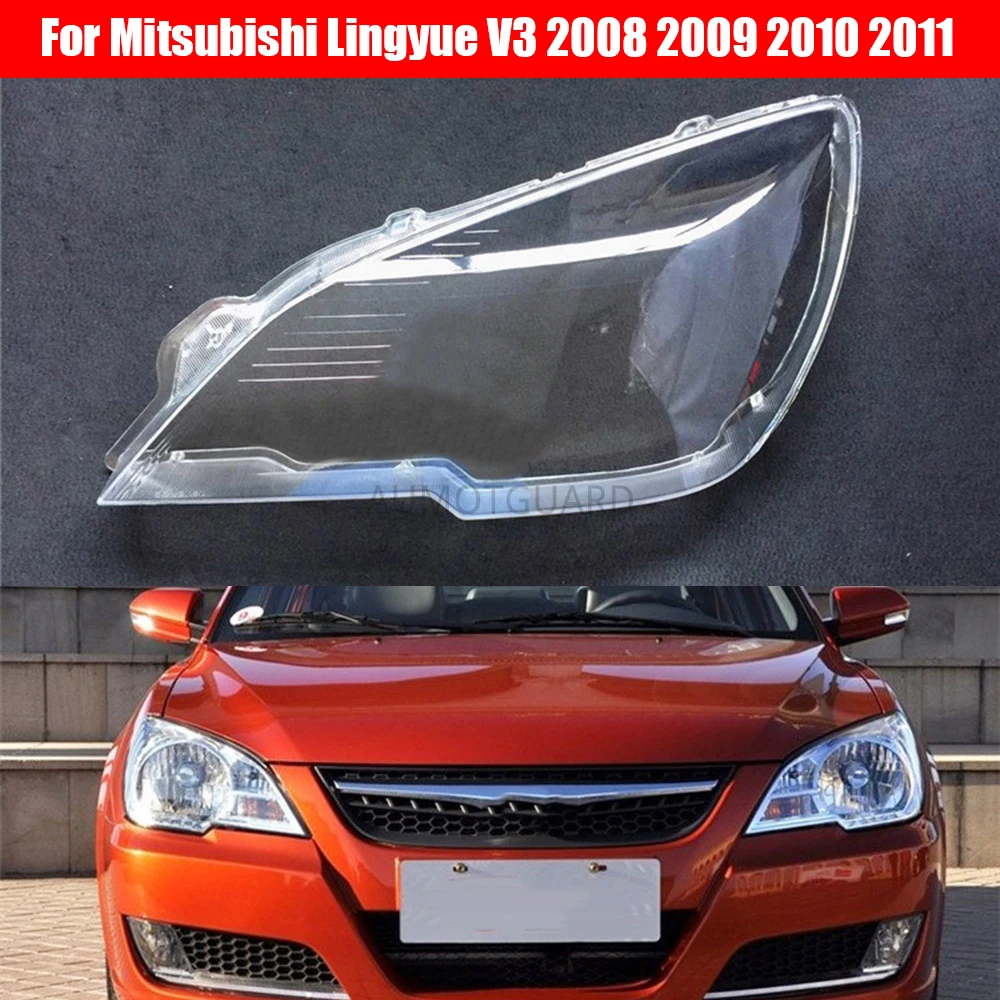 

Car Headlamp Lens For Mitsubishi Lingyue V3 2008 2009 2010 2011 Car Replacement Auto Shell Cover