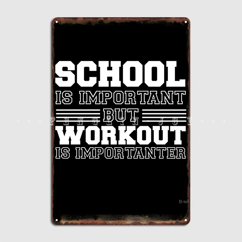 School Is Important But Workout Is Importanter Essential Metal Sign Club Home Wall Decoration Garage Decoration Tin Sign Poster