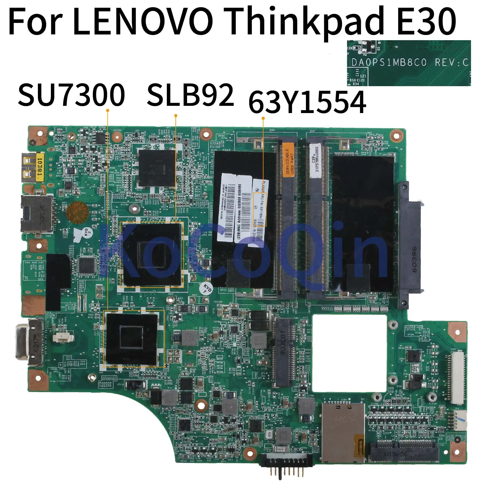 KoCoQin Laptop motherboard For LENOVO Thinkpad E30 SU7300 Mainboard 75Y4079 63Y1554 63Y2042 DA0PS1MB8C0 SLB92