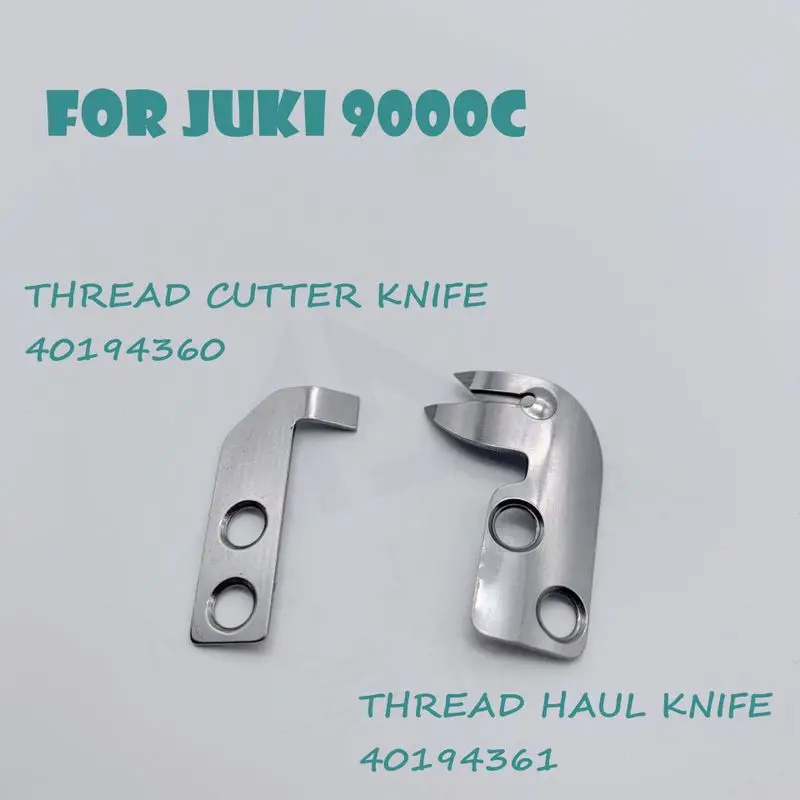 FOR JUKI 9000C THREAD CUTTER KNIFE 40194360 THREAD HAUL KNIFE 40194361