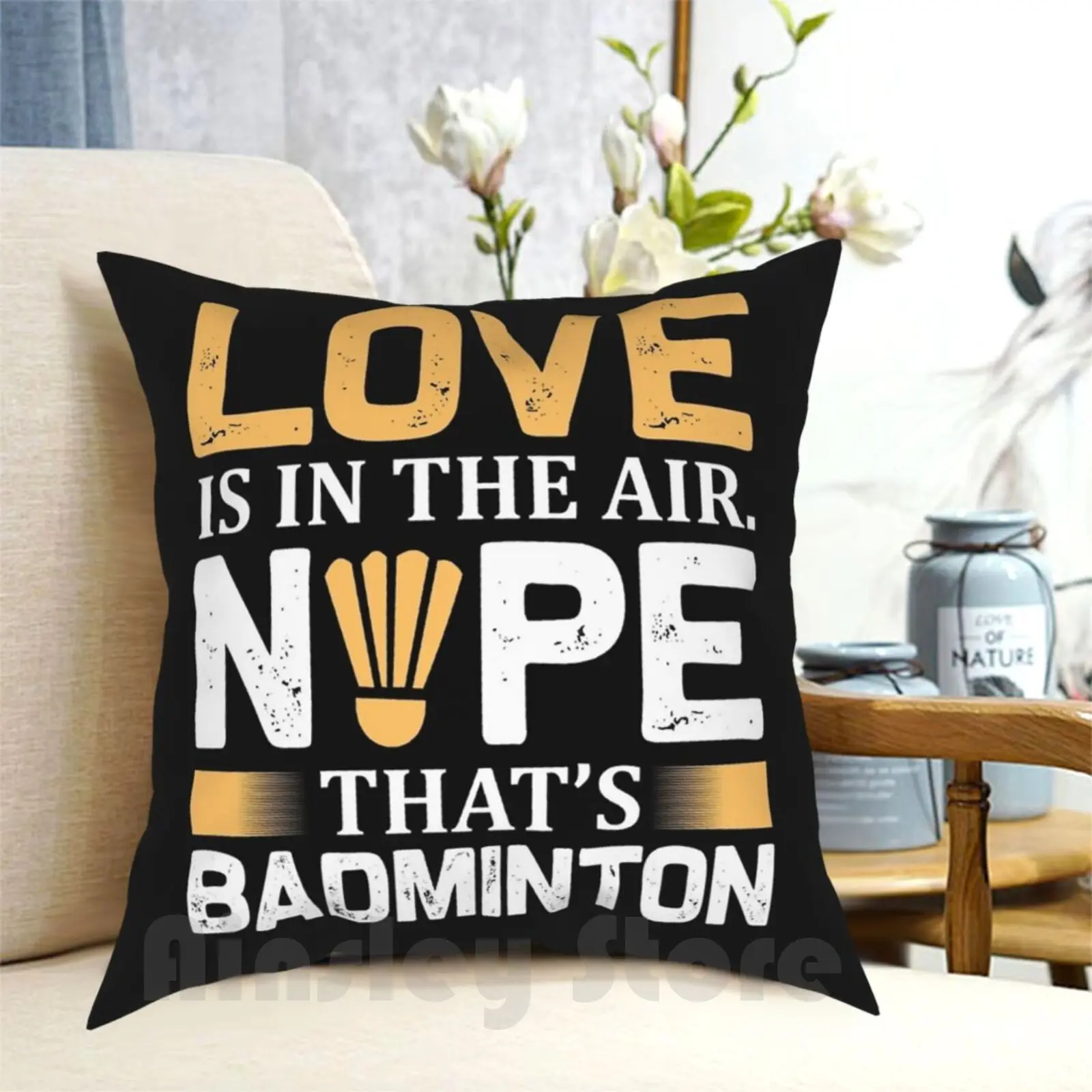 Love Is In The Air. Nope That'S Badminton Pillow Case Printed Home Soft DIY Pillow cover Badminton Sports Birdie Shuttle