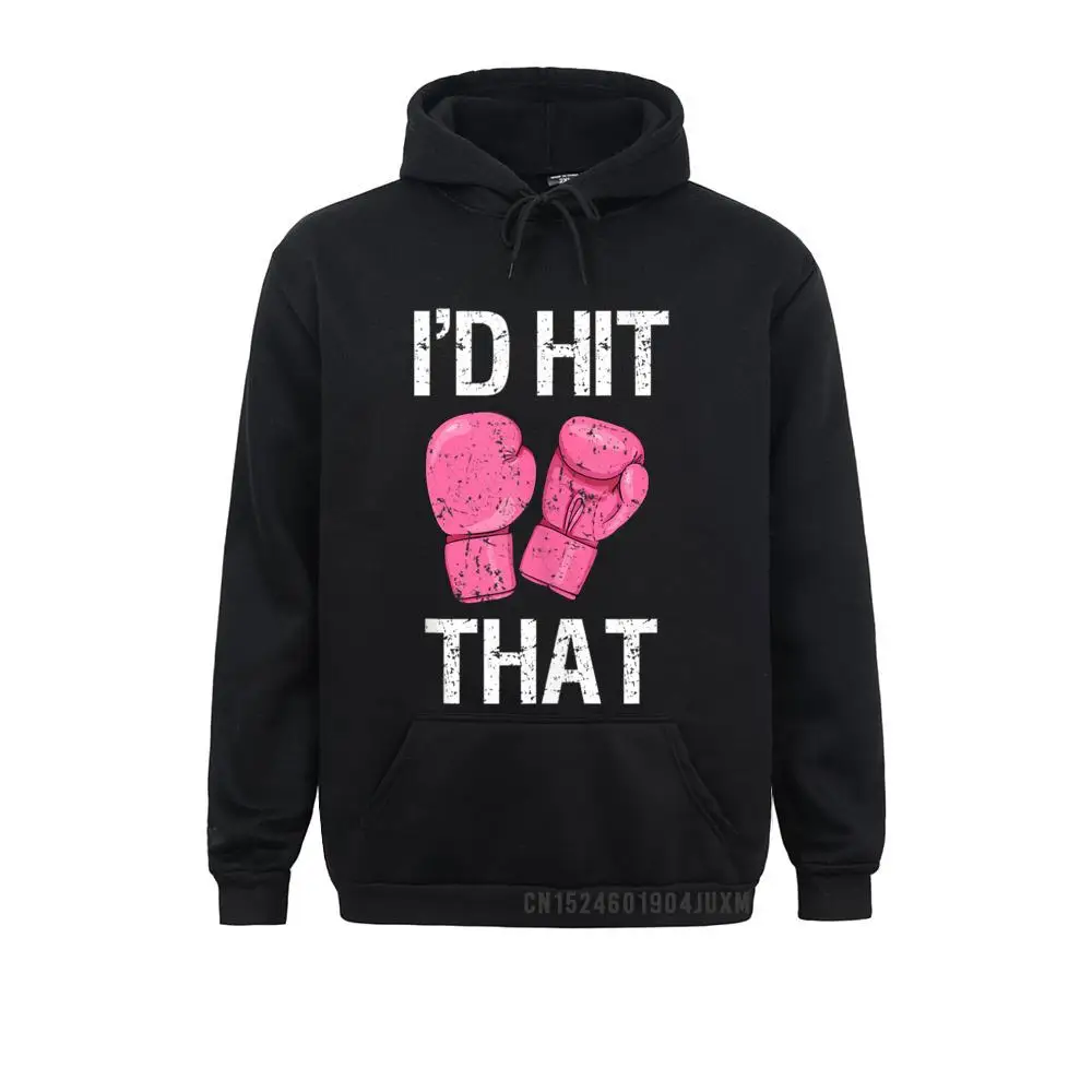 

I'd Hit That Funny Kickboxing Boxing Womens Class Gift Hoody Hoodies Fitted Comfortable Long Sleeve Men Sweatshirts Hoods