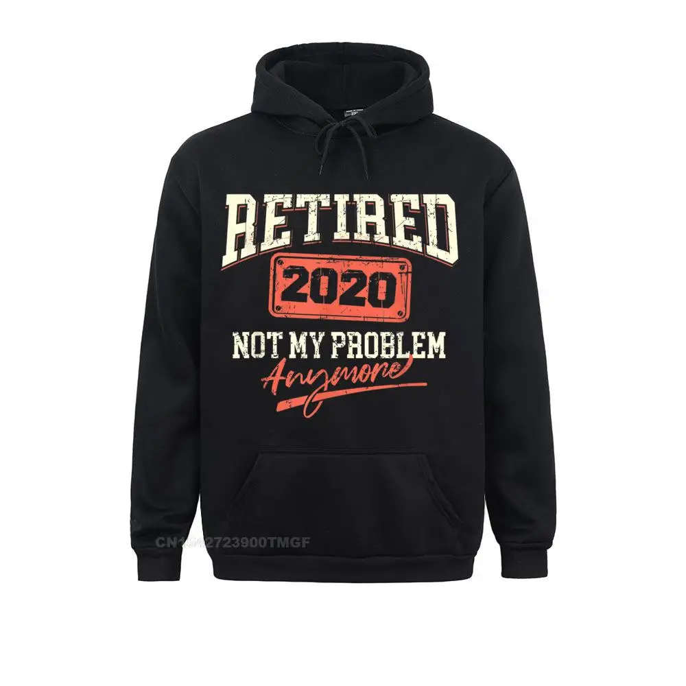 

Prevalent 2020 Retired Not My Problem Anymore Badge Retiree Hoodie Long Sleeve Camisas Sweater Hoodies For Adult Clothes Design