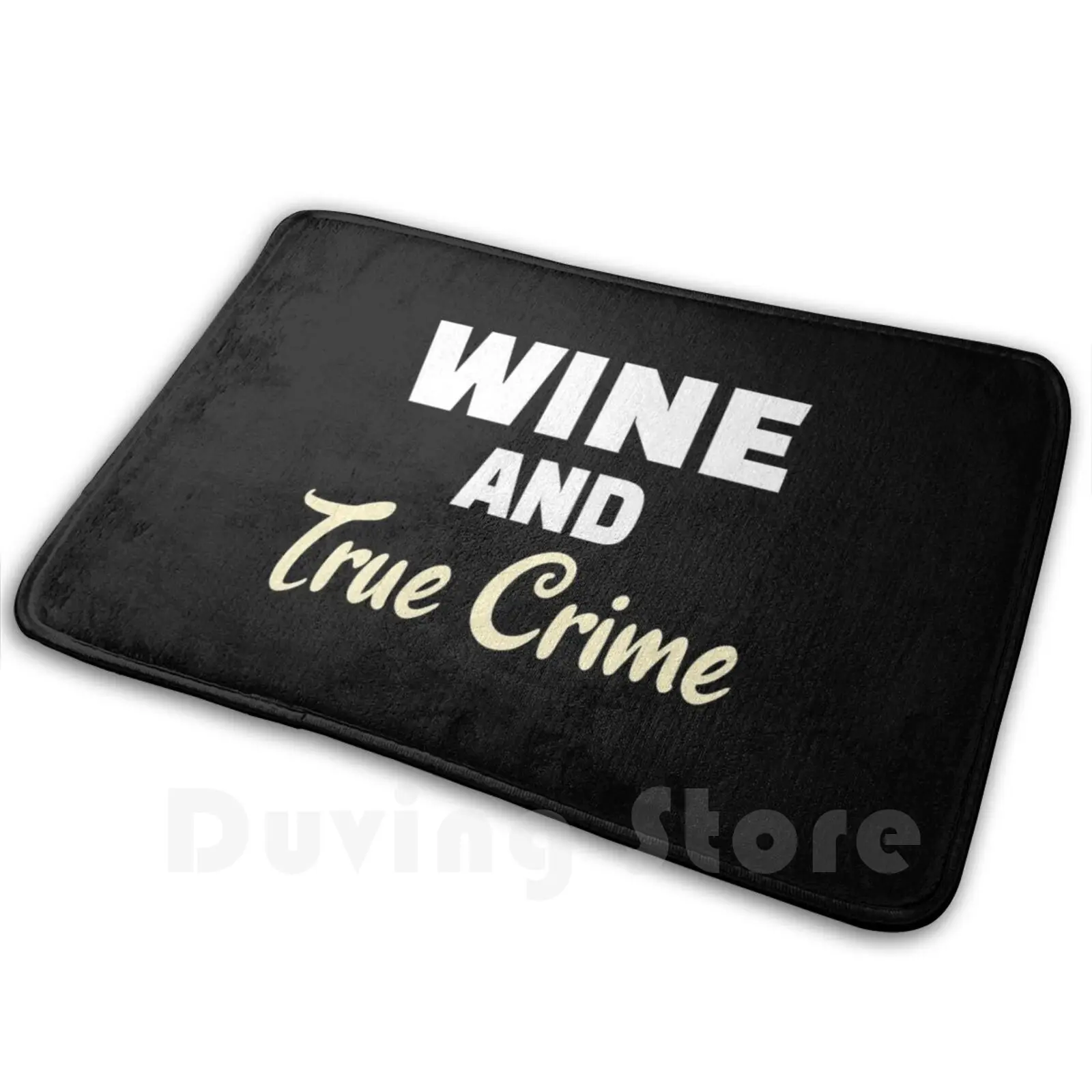 True Crime : Wine And True Crime Carpet Mat Rug Cushion Soft Non-Slip True Crime Addict True Crime Podcast Serial Killer