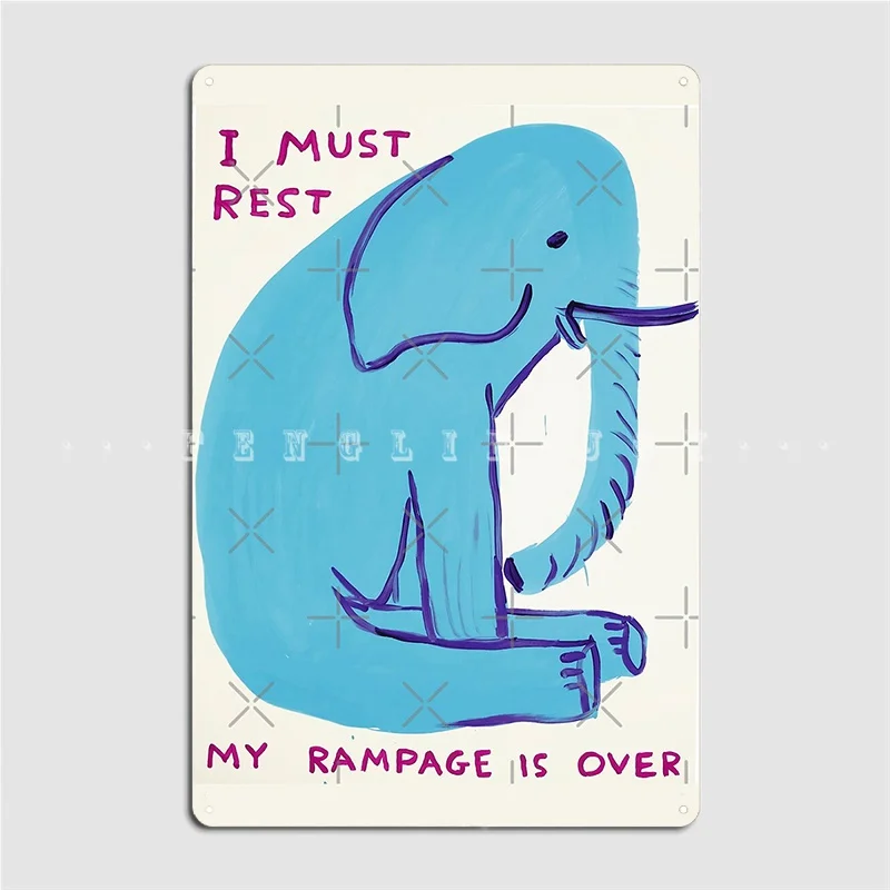 I Must Rest My Rampage Is Over Poster Metal Plaque Club Home Mural Retro Wall Decor Tin Sign Poster