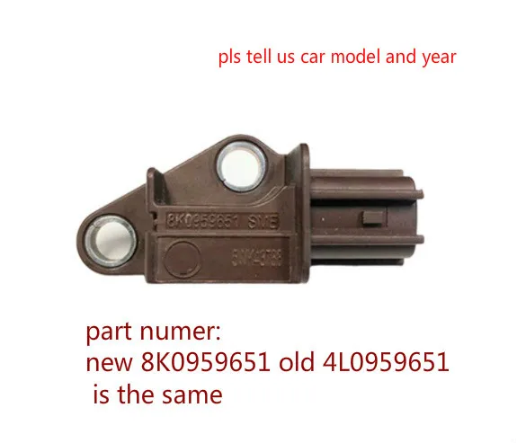 

for Audi A4L A6L Q5 Q7 A5 C6 A7 car collision crash impact sensor 8K09596651 4L0959651