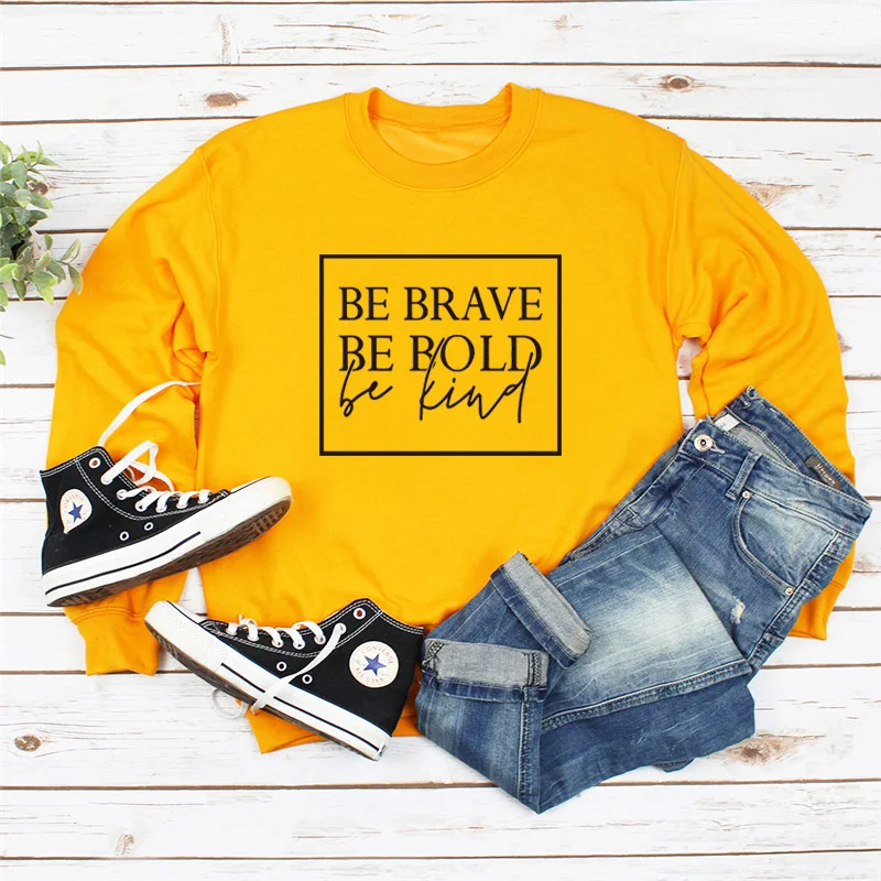 Casual Be Brave Be Bold Be Kind Pullovers Long Sleeve Hoodies Women Hoodies Sweatshirts