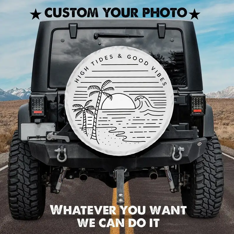 

High Tides and Good Vibes Spare Tire Cover For Car - Car Accessories, Custom Spare Tire Covers Your Own Personalized Design,