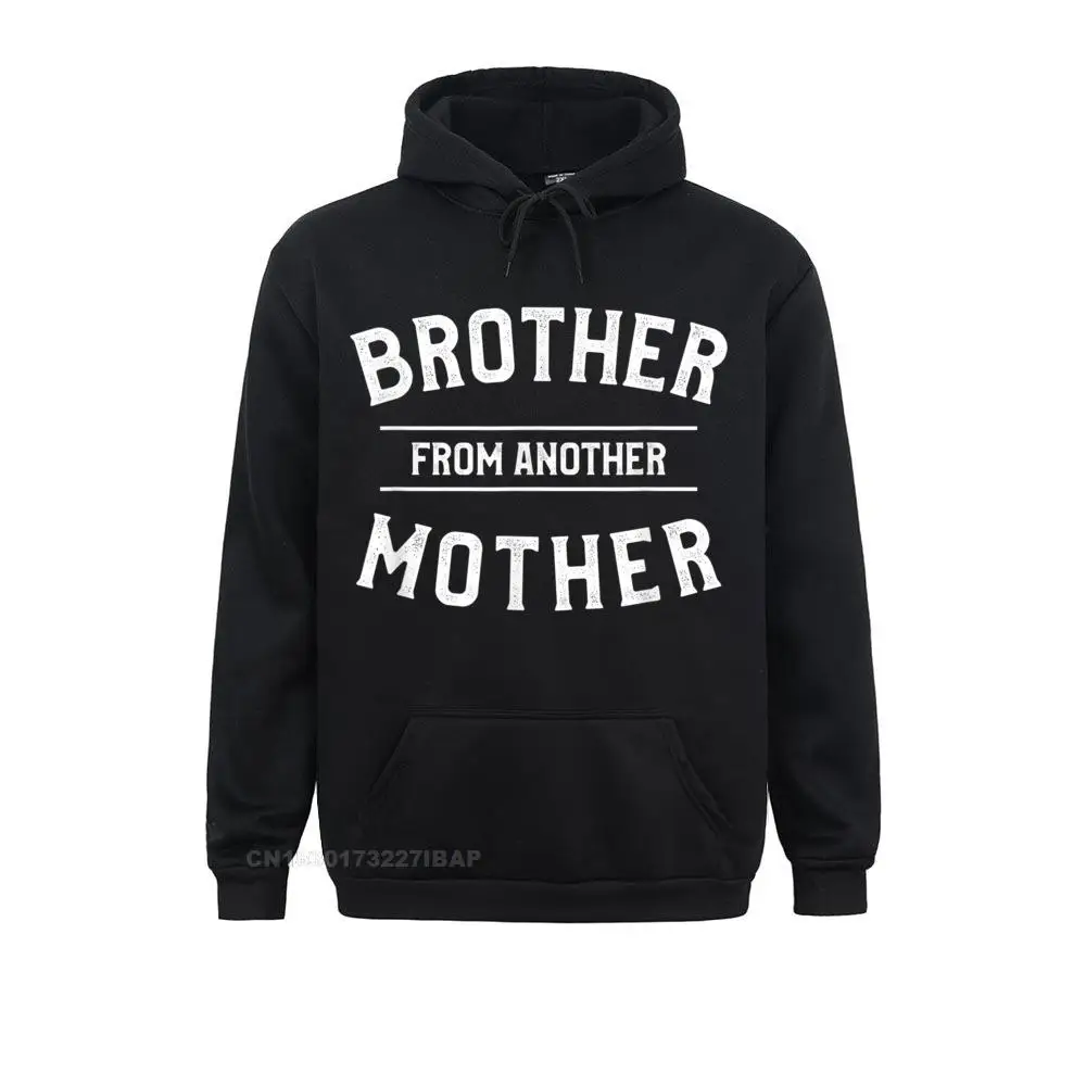 

Mens Brother From Another Mother Funny For A Step Brother Camisa Sweatshirts For Men Hoodies Simple Style Sportswears Coupons