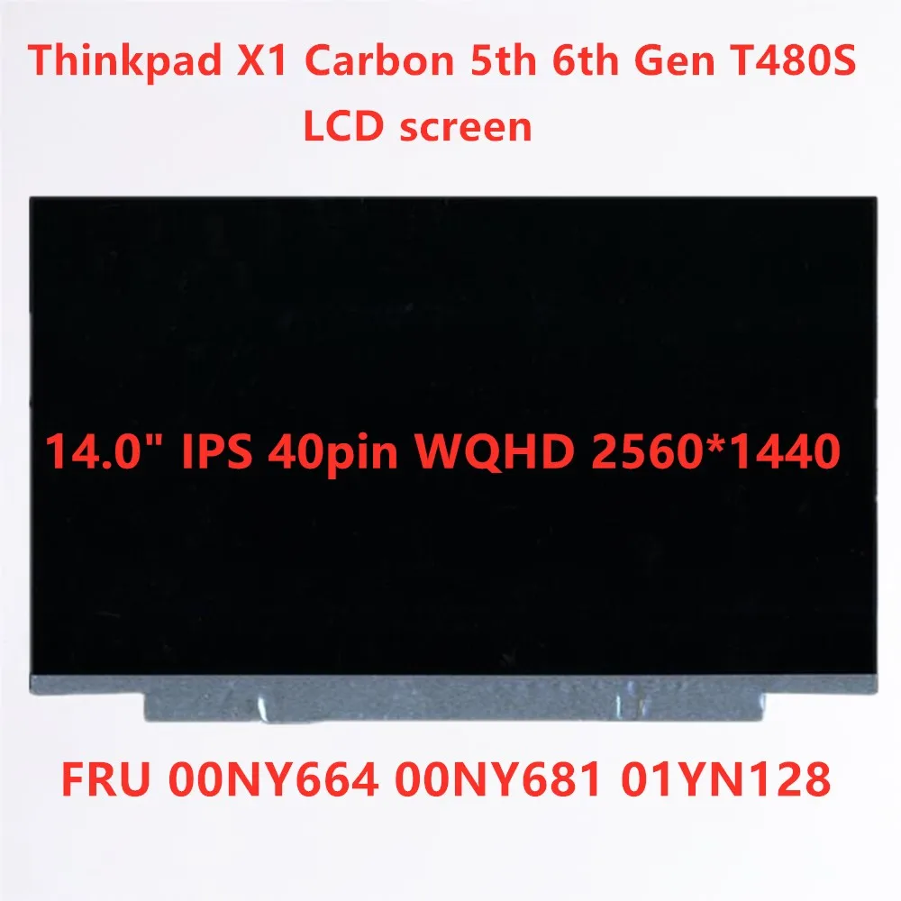 

New Original For Lenovo ThinkPad X1 Carbon 5th 6th Gen T480S LCD screen panel WQHD 2560*1440 IPS 40pin 00NY664 00NY681 01YN128