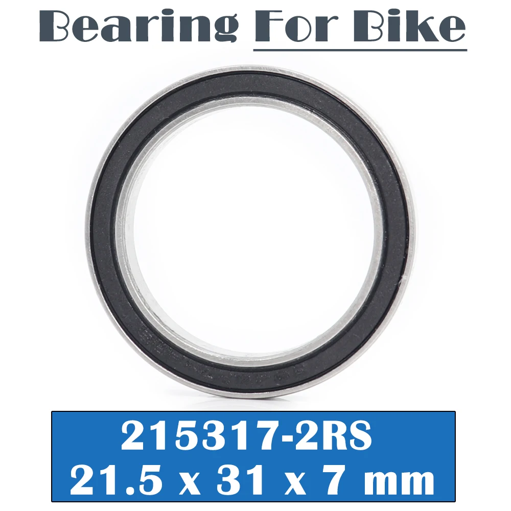 215317-2RS Bearing 21.5*31*7 mm ( 1 PC ) Full Balls Bicycle Bottom Bracket Repair Parts 215317 RS