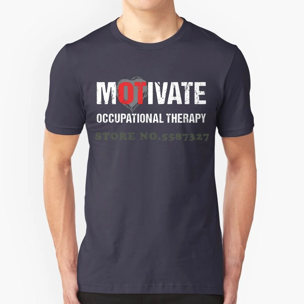 Occupational Therapy Tshirt Motivate Rehab Ot Therapist Gift Casual Man Tees Mens Tops