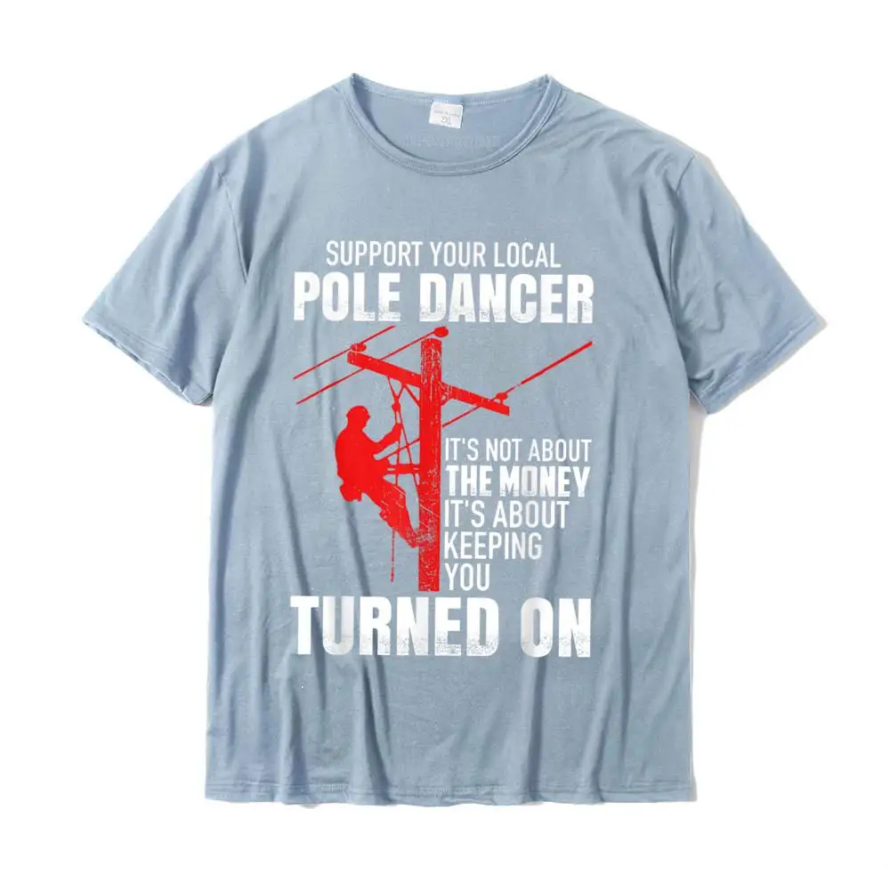 Support Your Local Pole Dancer Lineman T-Shirt Normal Top T-Shirts For Men Cotton Tops Shirts Classic Funky