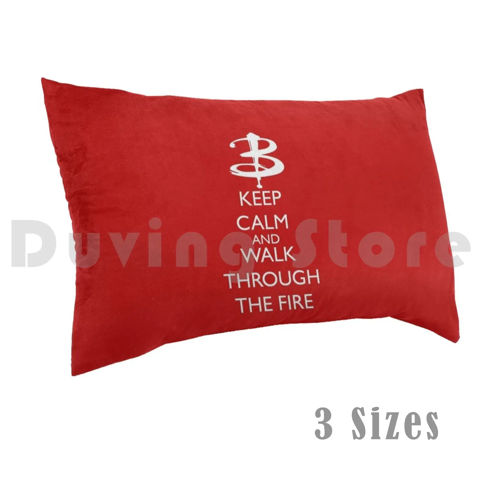 

Walk Through The Fire Pillow Case Printed 35x50 Keep Calm Walk Through The Fire Once More With Feeling Buffy