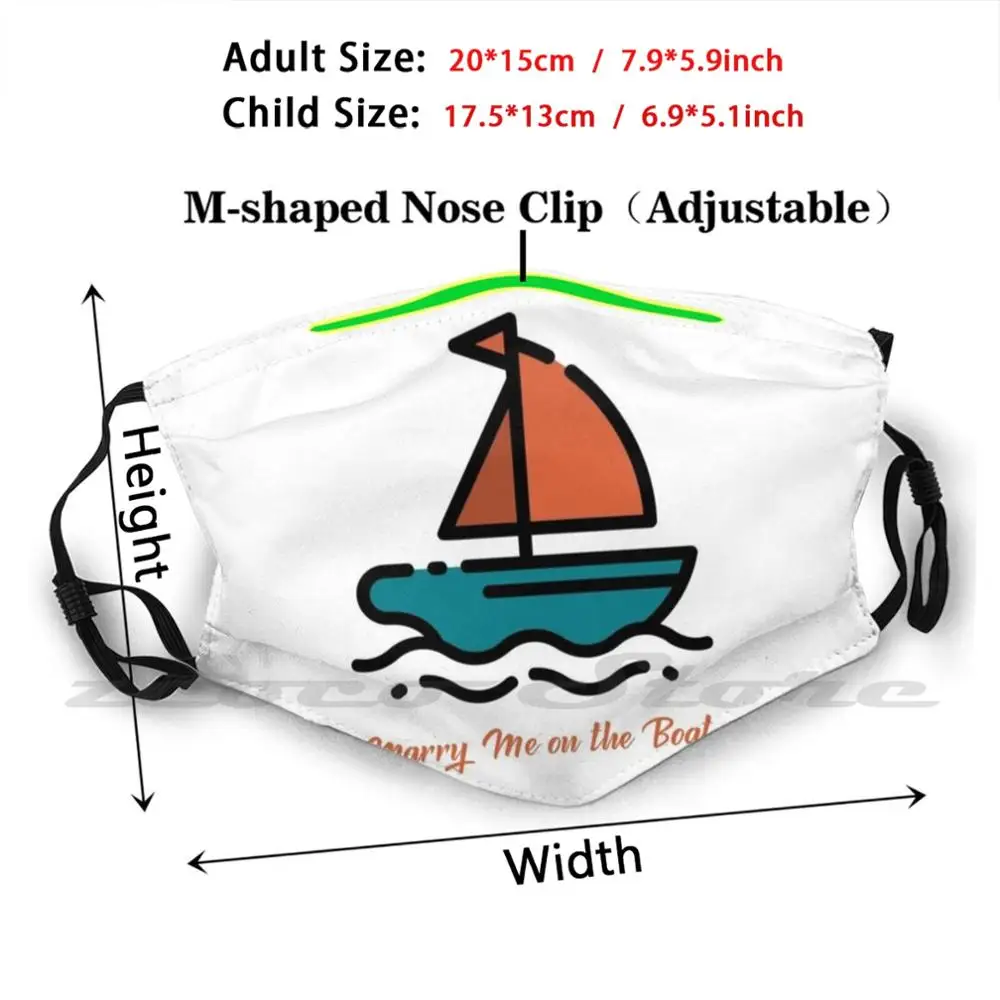 Marry Me On The Boat Mask Adult Child Washable Pm2.5 Filter Logo Creativity Fishing River Ocean Sea Fish Boat Yacht Hooked