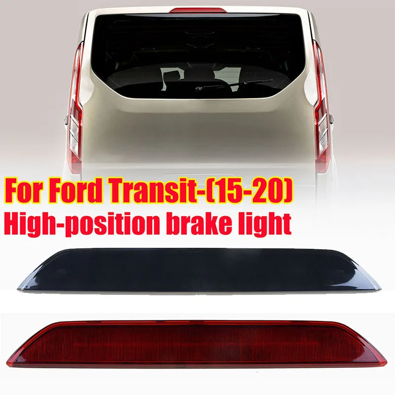 

3rd Rear Brake Signal Fit For Ford Transit 2015 - 2020 Third Tail Light LED High Level Mount Lamp Car Accessories