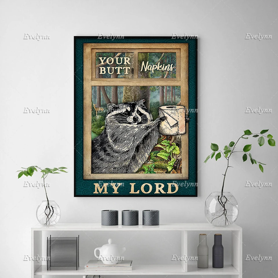 Raccoon Lovers Poster Your Butt Napkins My Lord Poster Toilet Restroom Wall Art Prints Home Decor Canvas Floating Frame