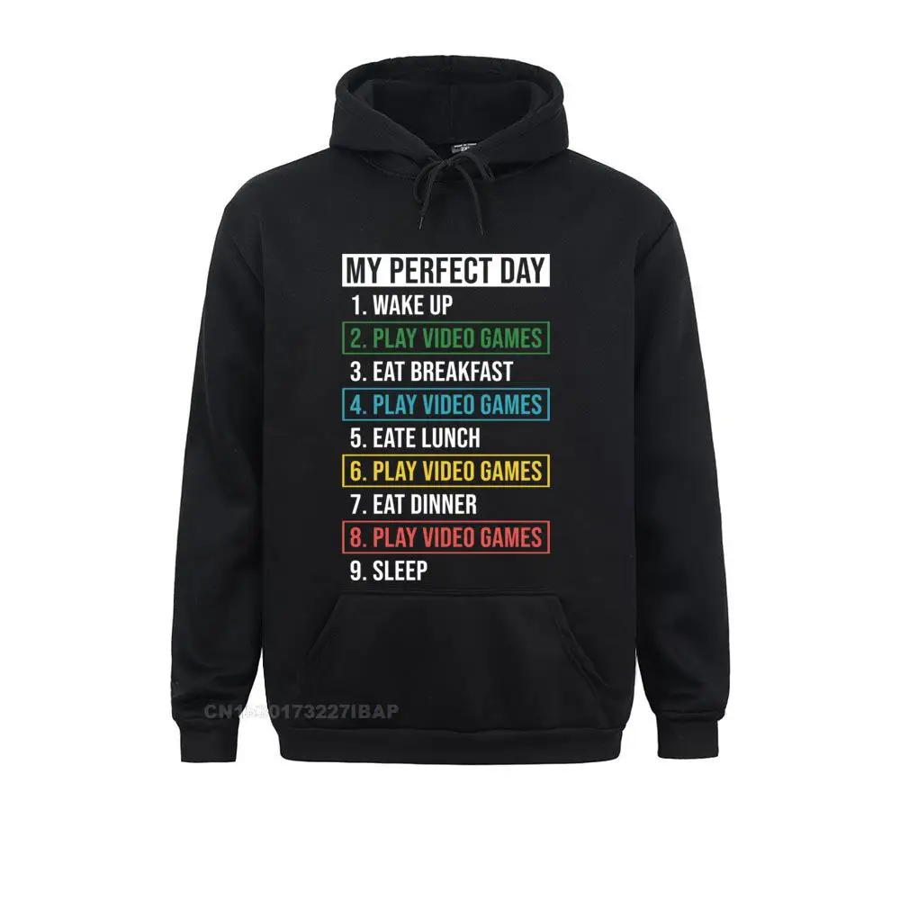 

My Perfect Day Video Games Funny Cool Gamer Gift Faddish Hip Hop Hoodies Thanksgiving Day Sweatshirts For Men 3D Style Clothes