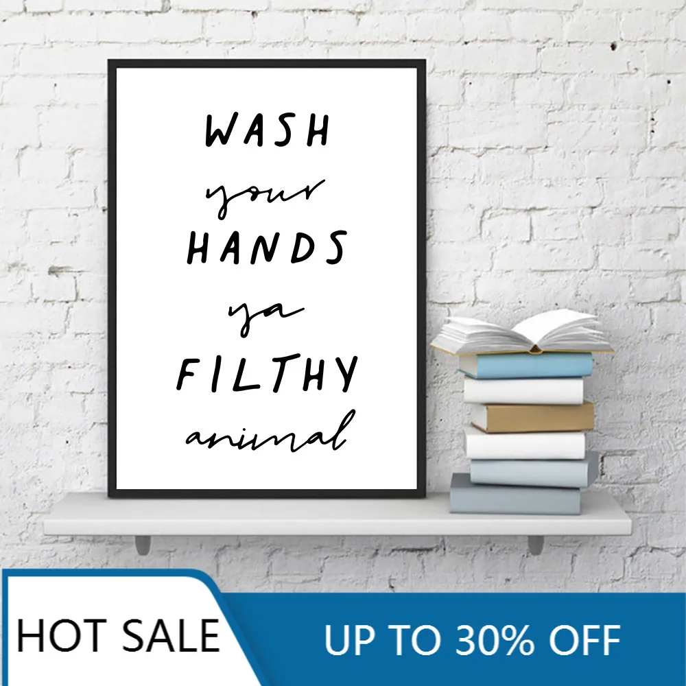 Wash Your Hands Filthy Animal Wall Art Canvas Painting Poster Toile Quote Black And White Print Modern Bathroom Decor Picture