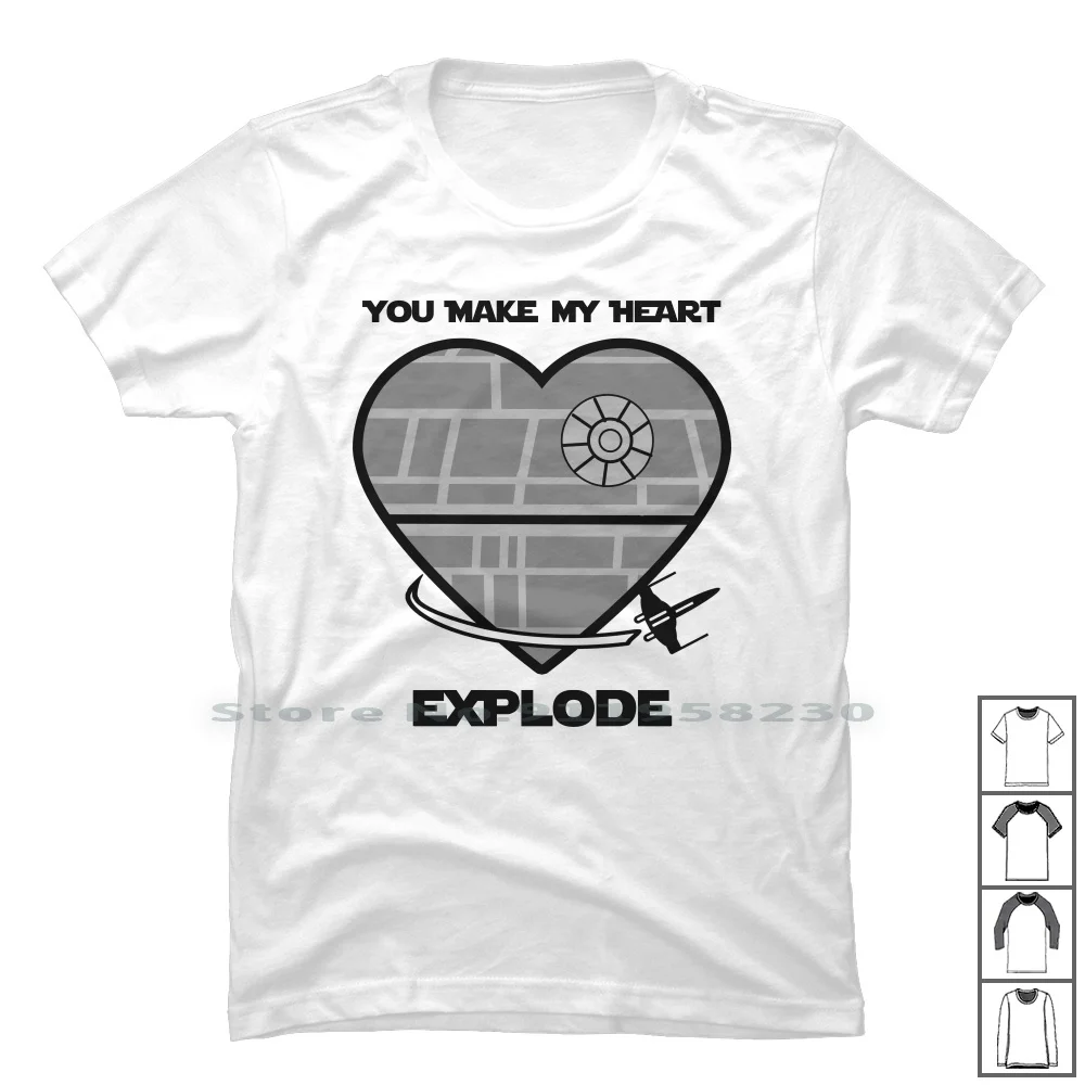 You Make My Heart Explode For Light T Shirt 100% Cotton Death Star My Heart Vader Rebel Light Heart Wars Star Leia You Ear Art