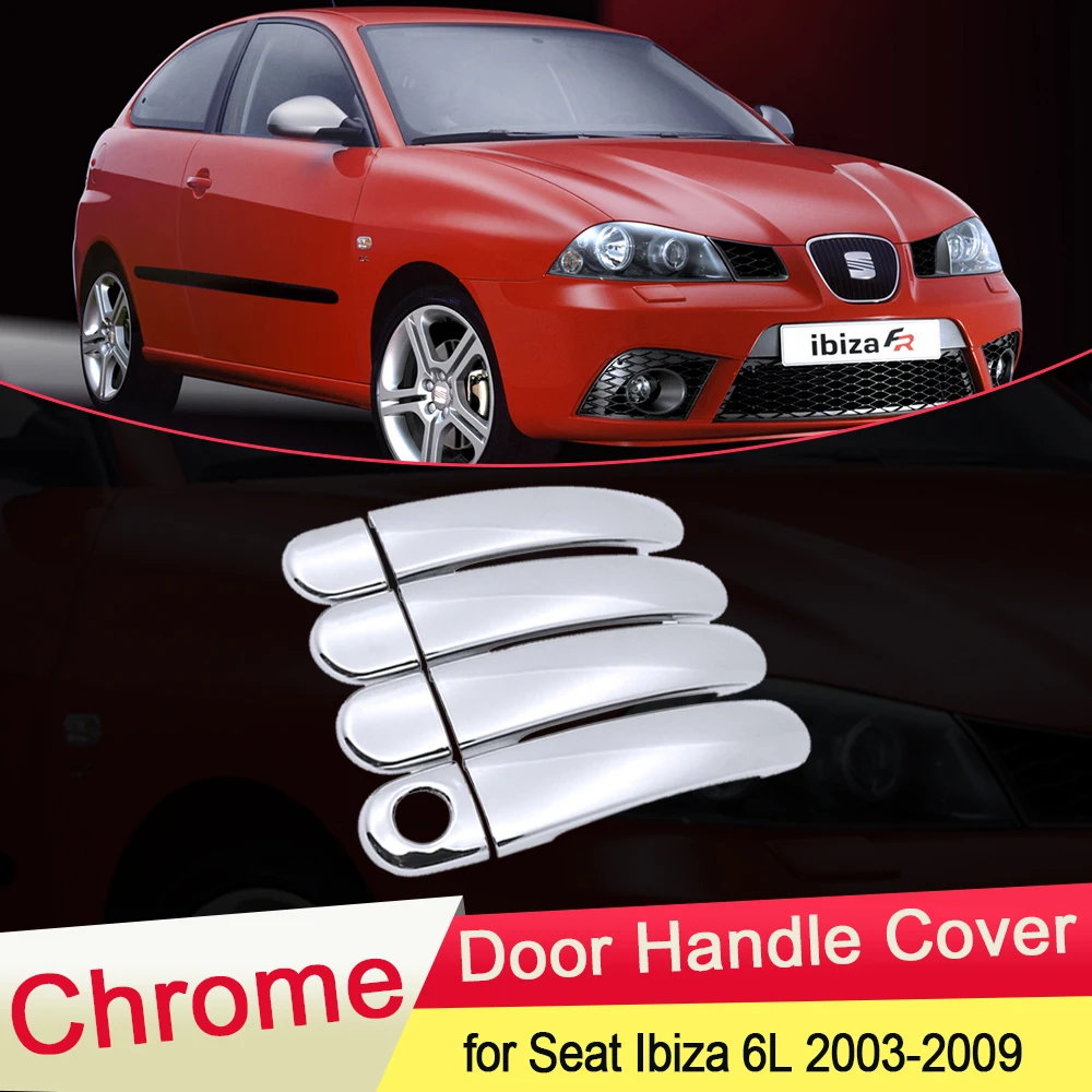 for Seat Ibiza 6L 2003 2004 2005 2006 2007 2008 2009 MK3 Luxurious Chrome Door Handle Cover Trim Catch Car Cap Set Accessories