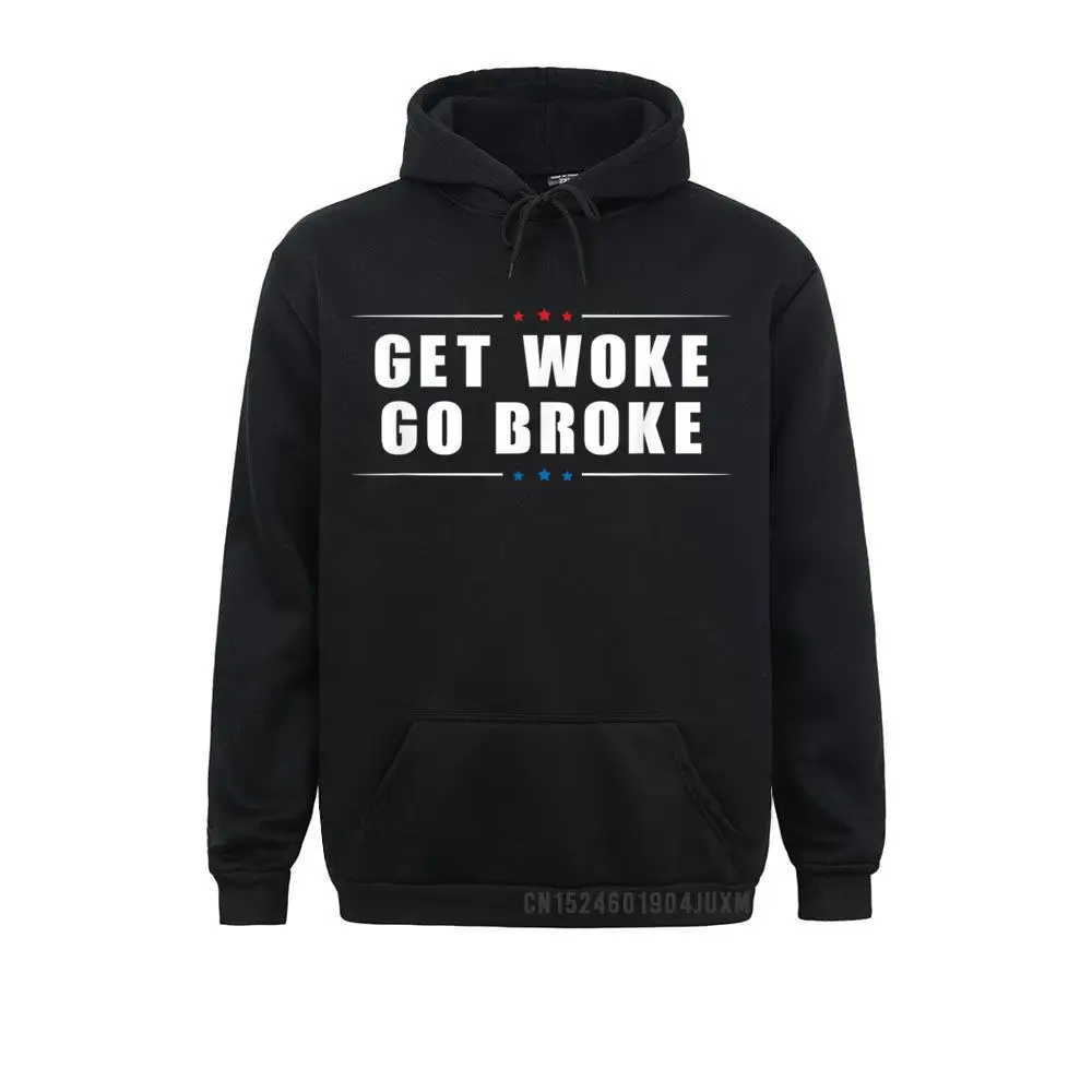 

Anti Woke -Get Woke Go Broke Cancel Culture Joke Hooded Tops Men Sweatshirts Long Sleeve HoodiesSportswears Winter