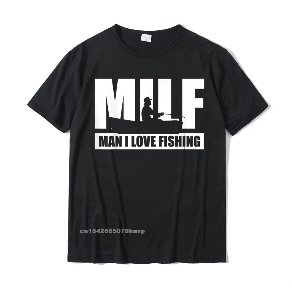 MILF Man I Love Fishing T-Shirt Funny Fisherman Fishing Gift T-Shirt T Shirt Tops Shirts Classic Cotton Funny Printed Boy