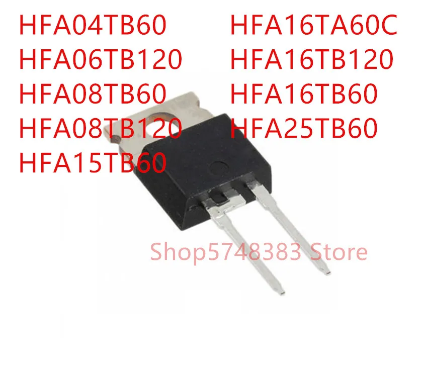 

10PCS HFA04TB60 HFA06TB120 HFA08TB60 HFA08TB120 HFA15TB60 HFA16TA60C HFA16TB120 HFA16TB60 HFA25TB60 TO-220-2