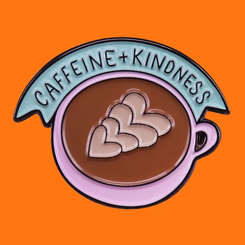 Caffeine Kindness Enamel Pins Funny Metal Cartoon Brooch Backpack Hat Collar Lapel Badges Men Women Fashion Jewelry Gifts