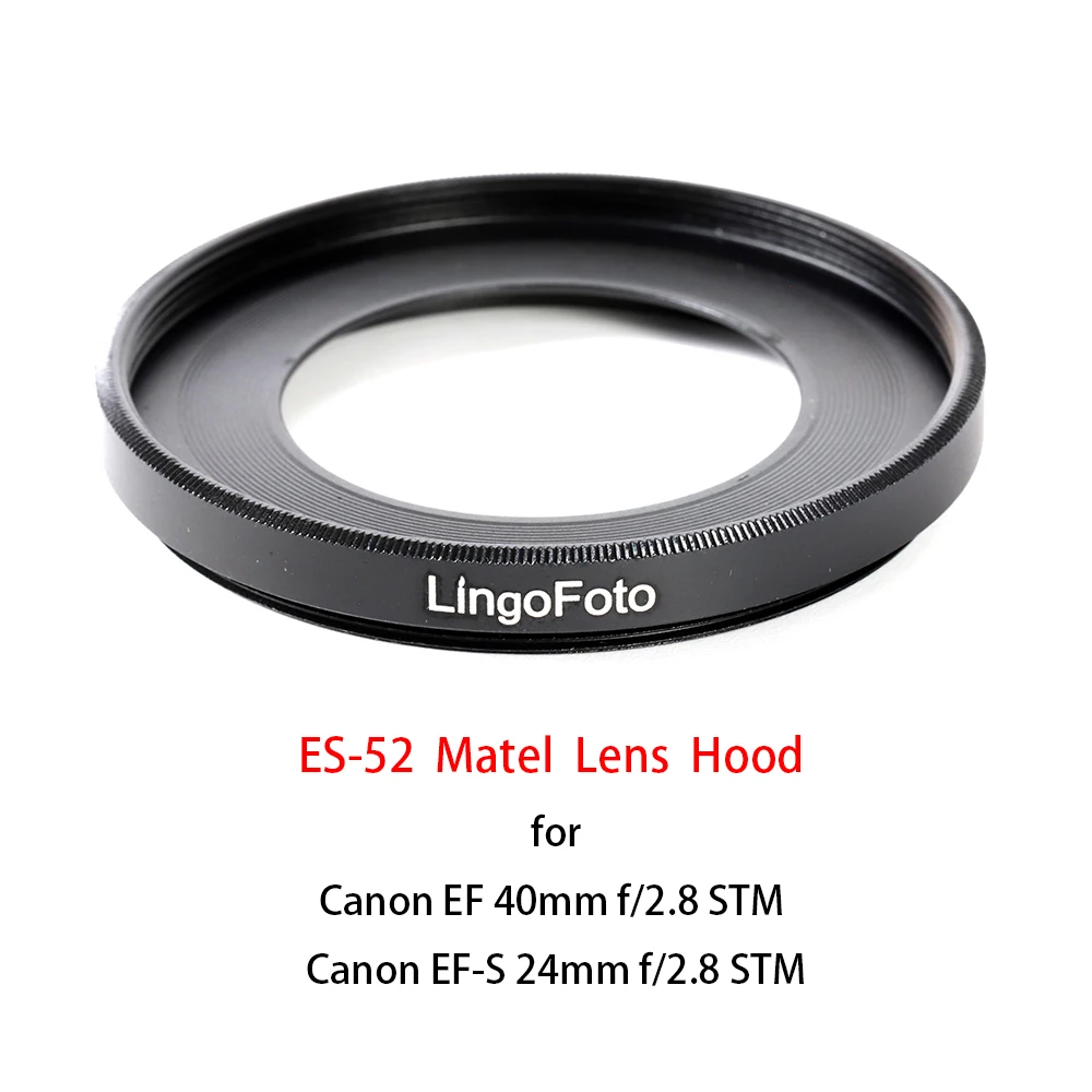 ES-52 Metal Lens Hood For Canon EF-S 24mm f/2.8 STM  / EF 40mm f/2.8 STM ,third-part replacement photography accessory