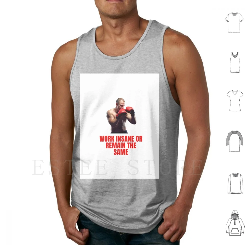 Work Insane Or Remain The Same Tank Tops Vest Cotton Work Job Exercise Ferment Turn Play Study Sour Golang Work Out Process