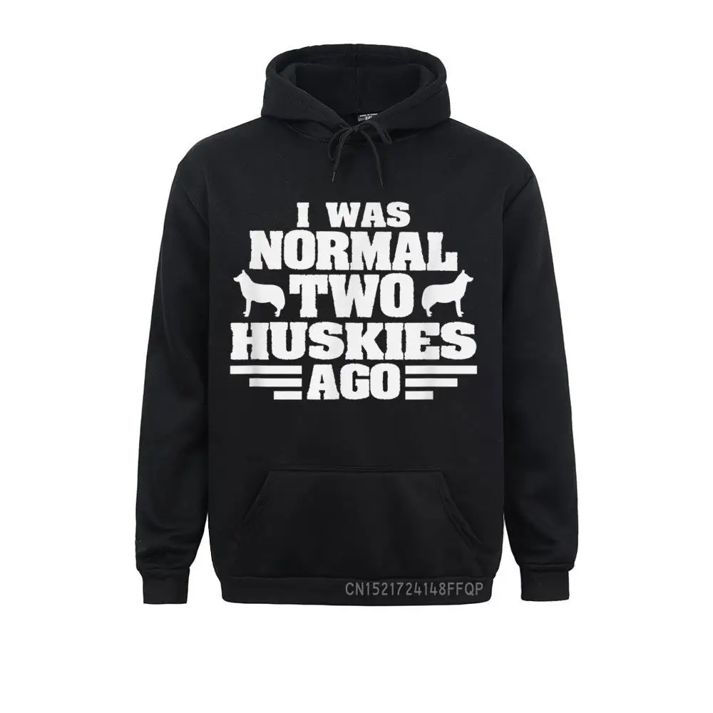 

Proud Husky Mom Gift I Was 2 Huskies Dogs Ago Pullover Latest Women Sweatshirts Street Hoodies Hoods Lovers Day