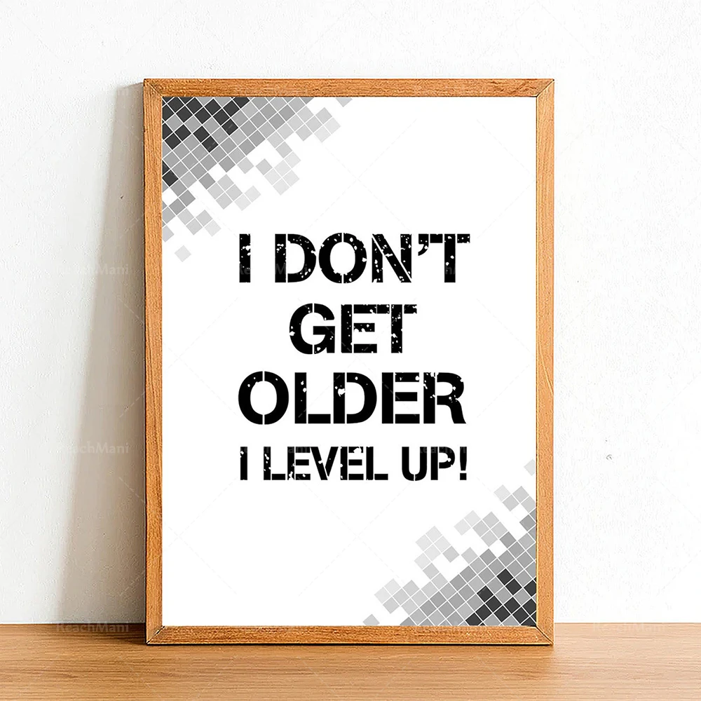 I Don't Get Older - Gaming Poster Print - Gamer Wall Art Home Decor - Boys Bedroom Gift Posters - Colour Options