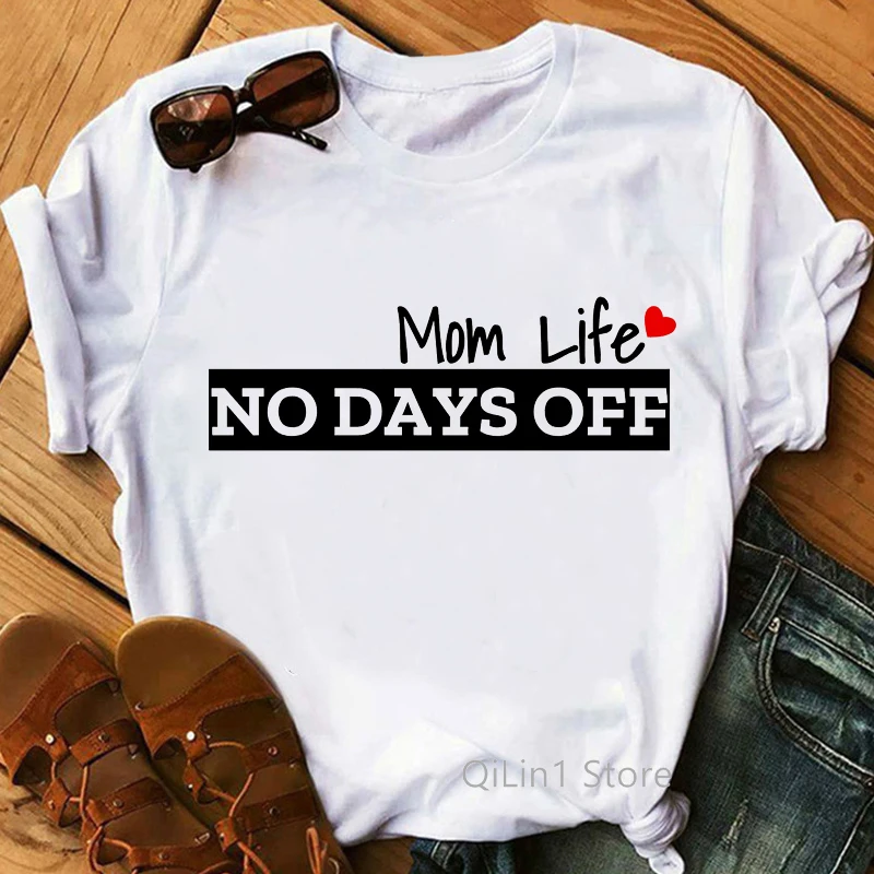 

Mom Life No Days Off T Shirt Women Super Mom Tshirt Femme Graphic Tees Summer Top Female 90s Tumblr Clothes Mothers Day Gift