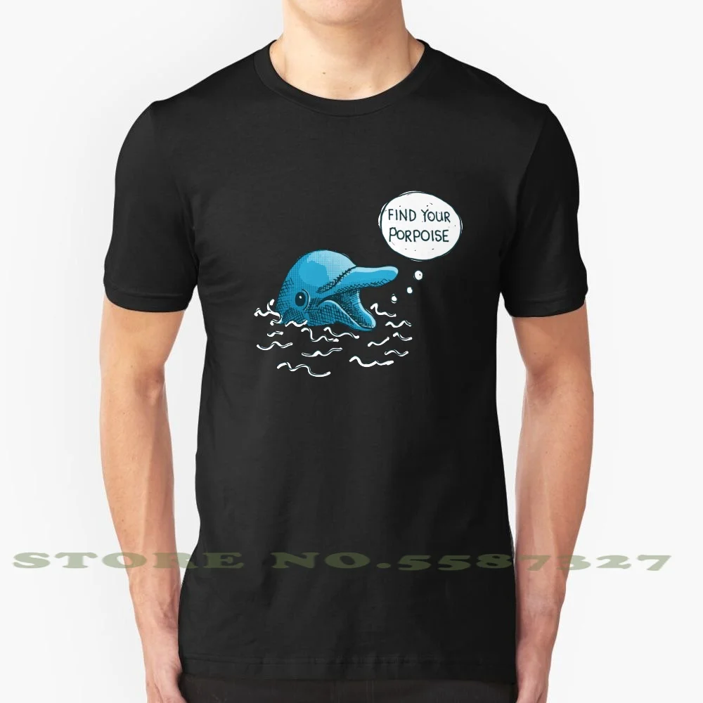 Find Your Porpoise 100% Cotton T-Shirt Dolphin Pun Irony Funny Humor Animal Mammal Speech Bubble Water Find Your Porpoise