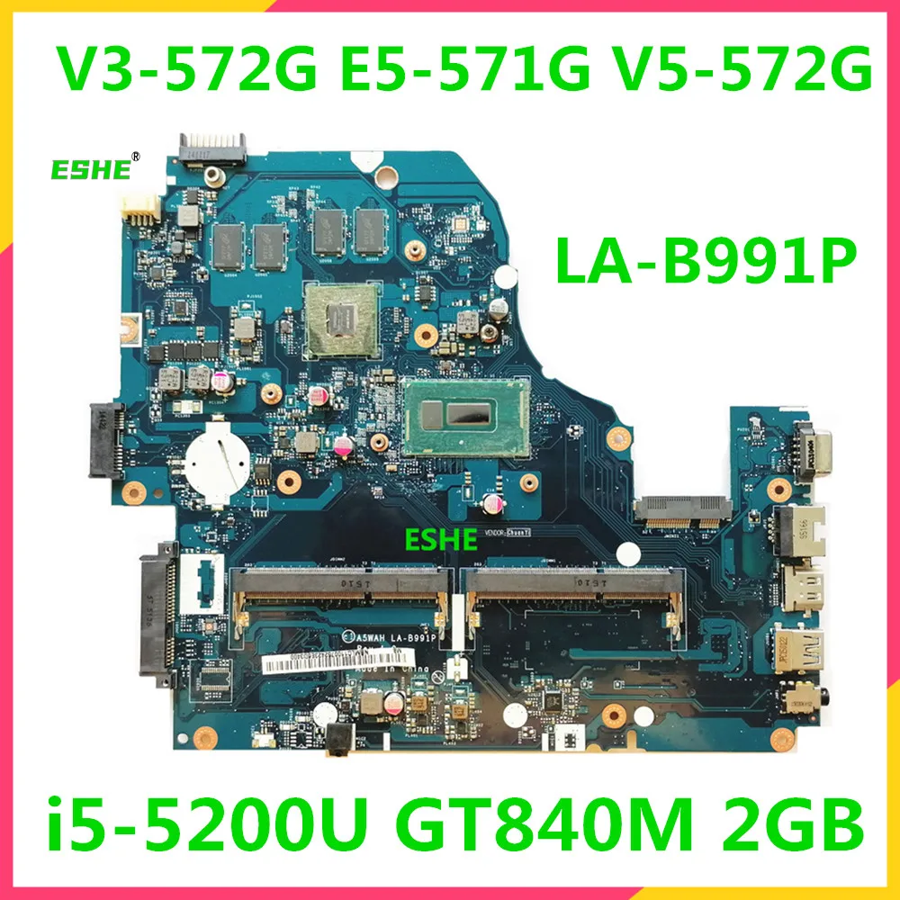 

Original For Acer V3-572G E5-571G V5-572G Laptop Motherboard i5-5200U i7-5500U GT840M 2GB GPU DDR3 A5WAH LA-B991P Motherboard