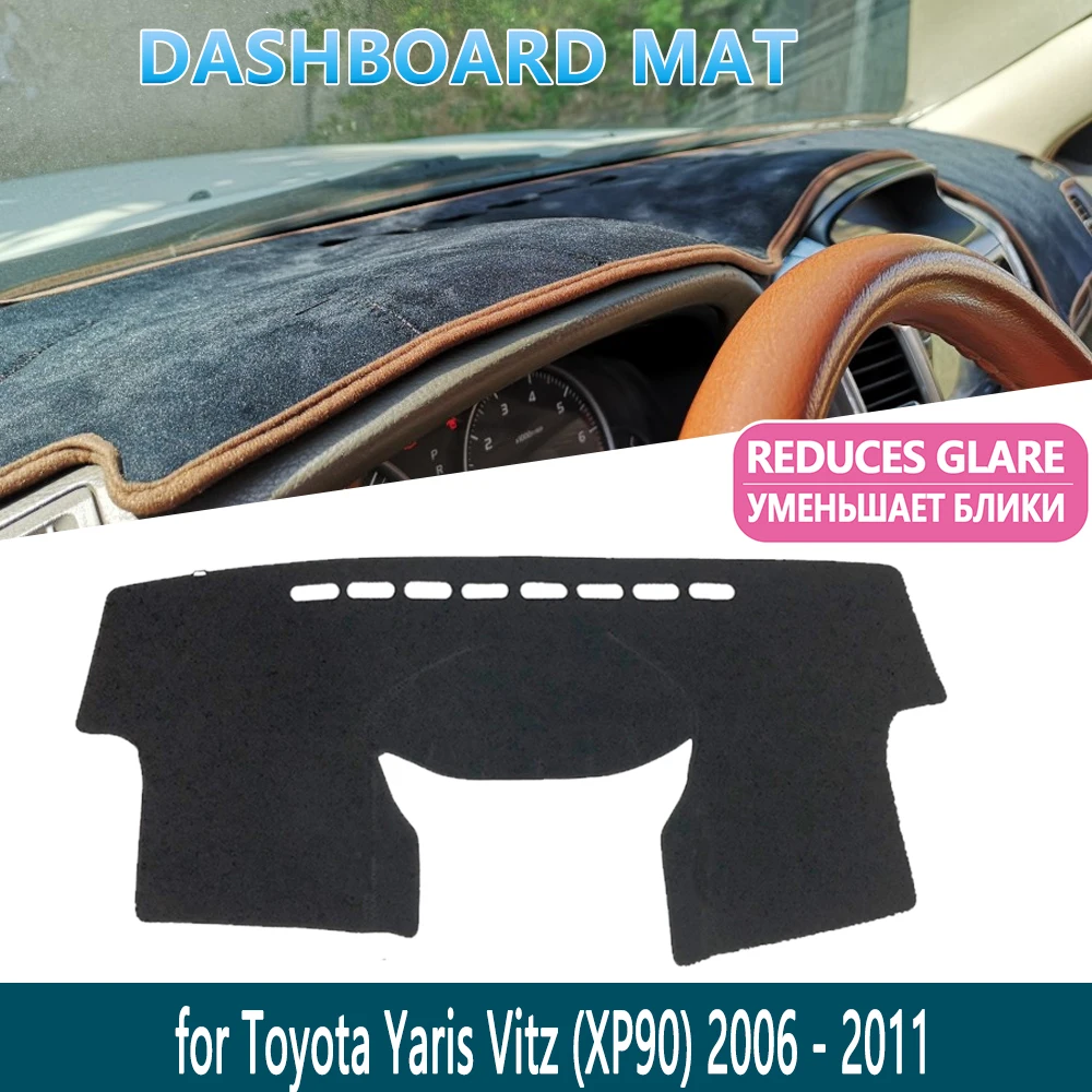 for Toyota Yaris Vitz XP90 2006~2011 90 2010 Dashboard Mat Cover Pad  CoverDash mat Inner Sun Shade Dash board Car Accessories