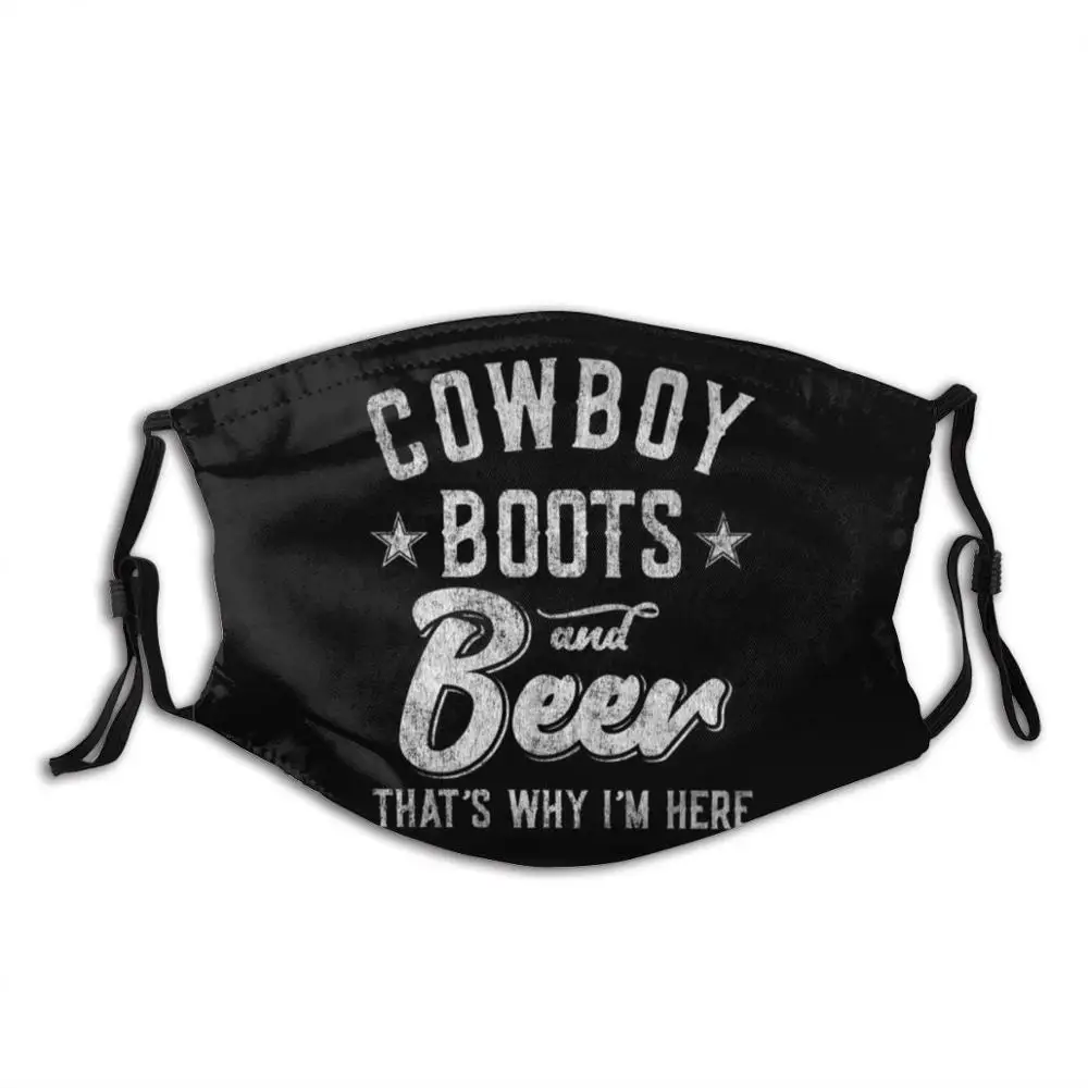 

Cowboy Boots And Beer That'S Why I'M Here Funny Print Reusable Pm2.5 Filter Face Mask Country Country Music Country Music And