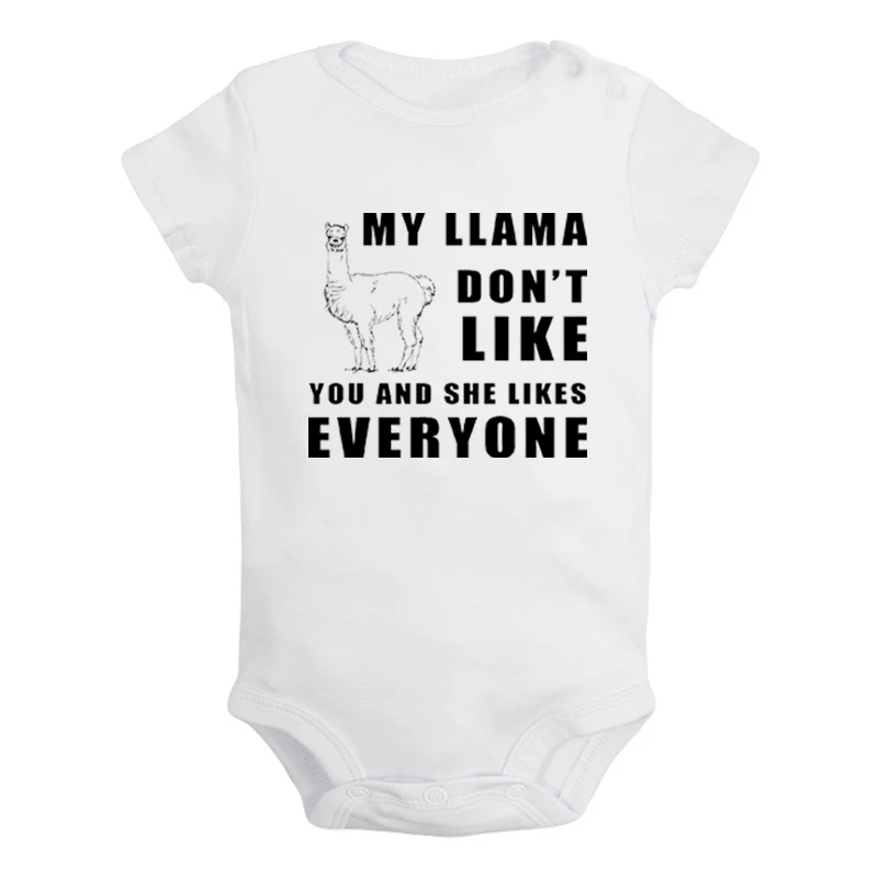 

My Llama Don't Like You and She Likes Everyone Design Newborn Baby Boys Girls Outfits Jumpsuit Printing Infant Bodysuit Clothes