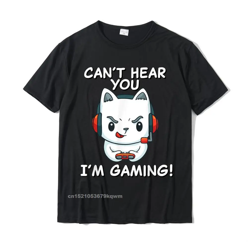 Funny Gamer Cat With Headphones Cant Hear You Im Gaming T-Shirt Summer Normal Tops Tees Funny Cotton Mens T Shirts